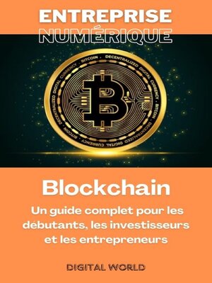 cover image of Blockchain – Un guide complet pour les débutants, les investisseurs et les entrepreneurs